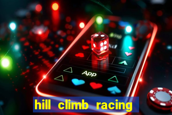 hill climb racing dinheiro infinito 2